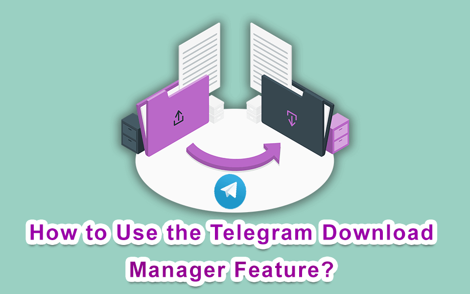 How to Use the Telegram Download Manager Feature?